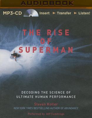 The Rise of Superman: Decoding the Science of Ultimate Human Performance - Kotler, Steven