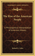 The Rise of the American People: A Philosophical Interpretation of American History