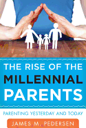 The Rise of the Millennial Parents: Parenting Yesterday and Today