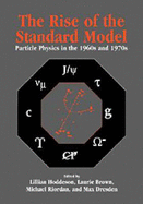 The Rise of the Standard Model: A History of Particle Physics from 1964 to 1979 - Hoddeson, Lillian (Editor), and Brown, Laurie, Ms. (Editor), and Riordan, Michael (Editor)