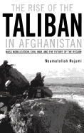 The Rise of the Taliban in Afghanistan: Mass Mobilization, Civil War, and the Future of the Region
