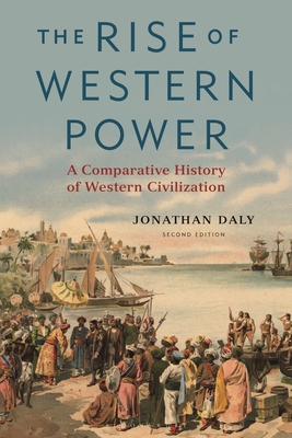 The Rise of Western Power: A Comparative History of Western Civilization - Daly, Jonathan