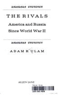 The Rivals: America & Russia Since World War II