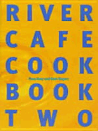 The River Cafe Cookbook 2