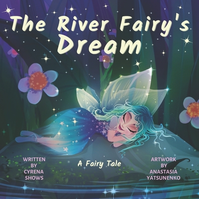 The River Fairy's Dream: A Fairy Tale - Shows, Cyrena