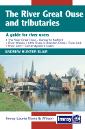 The River Great Ouse and Its Tributaries: A Guide to River Users
