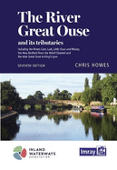 The River Great Ouse and its tributaries: including the Rivers Cam, Lark, Little Ouse & Wissey, Hundred Foot River, Relief Channel