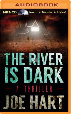 The River Is Dark - Hart, Joe