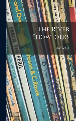 The River Showfolks - Clark, Electa