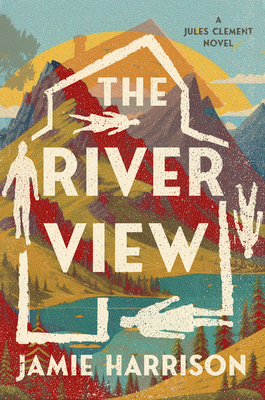 The River View: A Jules Clement Novel - Harrison, Jamie