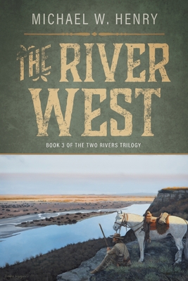 The River West - Henry, Michael W