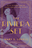 The Riviera Set: Glitz, Glamour, and the Hidden World of High Society