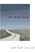 The Road Back: Self Talk Journal