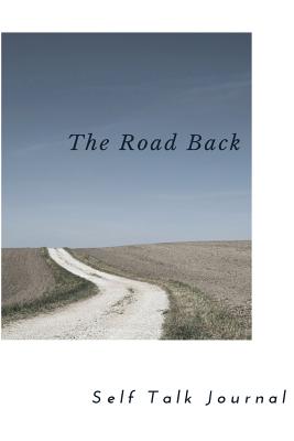 The Road Back: Self Talk Journal - Journals, Blank