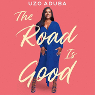 The Road is Good: The powerful and inspiring memoir from the Orange Is The New Black star