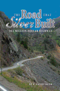 The Road That Silver Built - The Million Dollar Highway