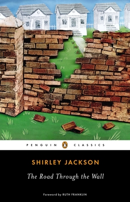 The Road Through the Wall - Jackson, Shirley, and Franklin, Ruth (Foreword by)