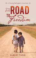 The Road to Freedom: A Young Refugee's Journeys