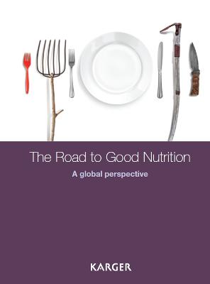 The Road to Good Nutrition - Eggersdorfer, M. (Editor), and Kraemer, K. (Editor), and Ruel, M. (Editor)