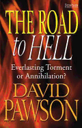 The Road to Hell: Everlasting Torment or Annihilation?