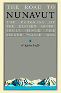 The Road to Nunavut: The Progress of the Eastern Arctic Inuit Since the Second World War