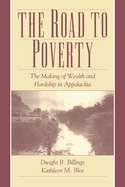 The Road to Poverty: The Making of Wealth and Hardship in Appalachia