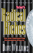 The Road to Radical Riches: You Are Destined for Outrageous Wealth
