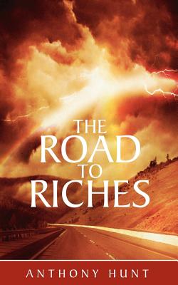 The Road to Riches - Hunt, Anthony