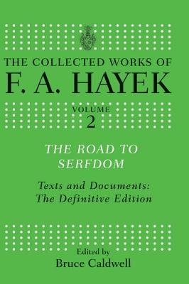 The Road to Serfdom: Text and Documents: The Definitive Edition - Hayek, F a, and Caldwell, Bruce (Editor)