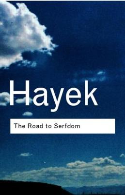 The Road to Serfdom - Hayek, F a