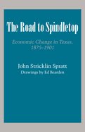 The Road to Spindletop: Economic Change in Texas, 1875&#x2013;1901