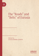 The "roads" and "belts" of Eurasia