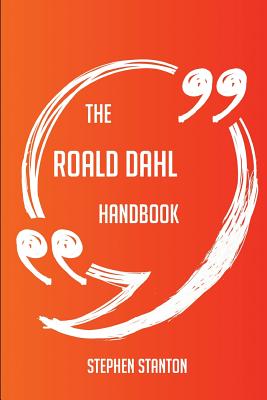 The Roald Dahl Handbook - Everything You Need to Know about Roald Dahl - Stanton, Stephen