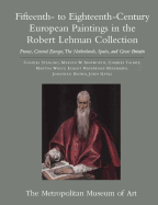 The Robert Lehman Collection: Volume 2, Fifteenth- To Eighteenth-Century European Paintings: France, Central Europe, the Netherlands, Spain, and Great Britain