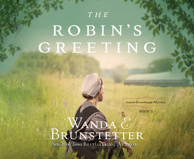 The Robin's Greeting: Volume 3 - Brunstetter, Wanda E, and Gallagher, Rebecca (Narrator)