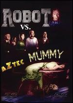 The Robot vs. the Aztec Mummy - Rafael Lopez Portillo