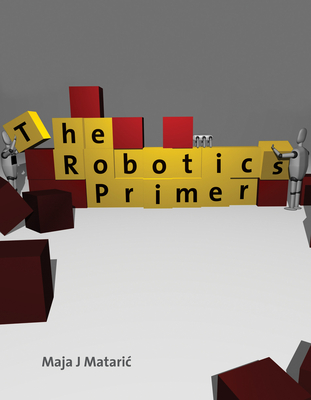 The Robotics Primer - Mataric, Maja J