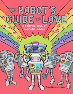 The Robot's Guide to Love: A Coloring Book of Romantic Advice