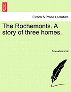 The Rochemonts: A Story of Three Homes