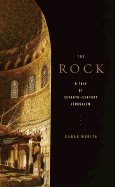 The Rock: A Tale of Seventh-Century Jerusalem