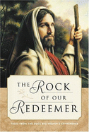 The Rock of Our Redeemer: Talks from the 2002 Byu Women's Conference