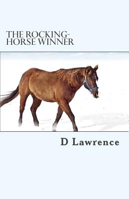 The Rocking-Horse Winner - Lawrence, D H