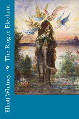 The Rogue Elephant - Whitney, Elliott