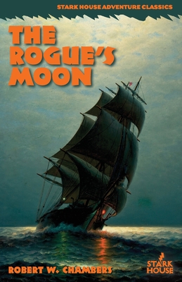 The Rogue's Moon - Chambers, Robert W