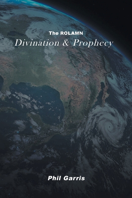 The ROLAMN: Divination and Prophecy - Garris, Phil