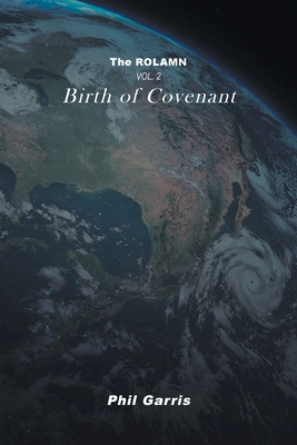 The Rolamn: Vol 2: Birth of Covenant - Garris, Phil