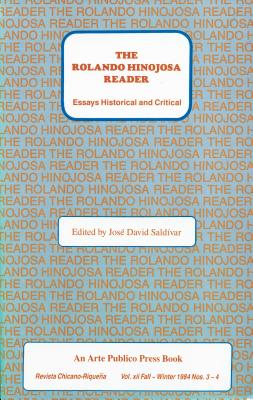 The Rolando Hinojosa Reader: Essays Historical and Critical - Hinojosa, Rolando, and Saldivar, Jose D (Editor)