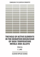 The Role of Active Elements in the Oxidation Behaviour of High Temperature Metals and Alloys - Lang, E (Editor)