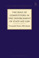 The Role of Competitors in the Enforcement of State Aid Law