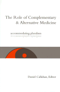 The Role of Complementary and Alternative Medicine: Accommodating Pluralism